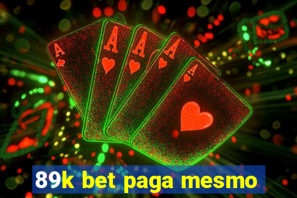 89k bet paga mesmo